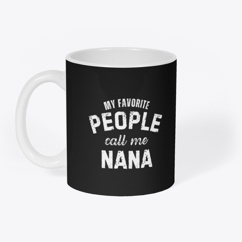 My Favorite People Call Me Nana