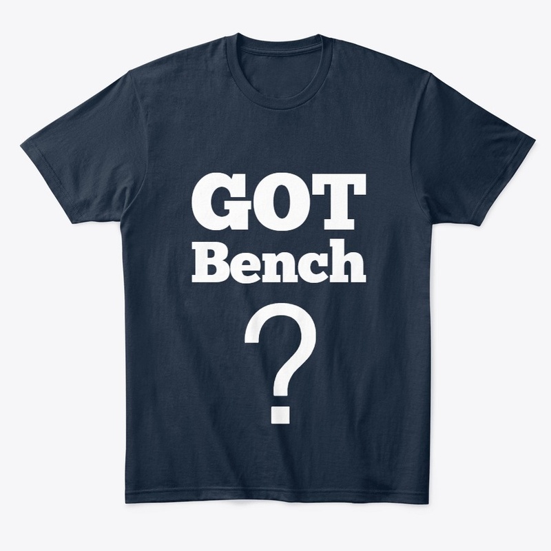 GOT Bench?