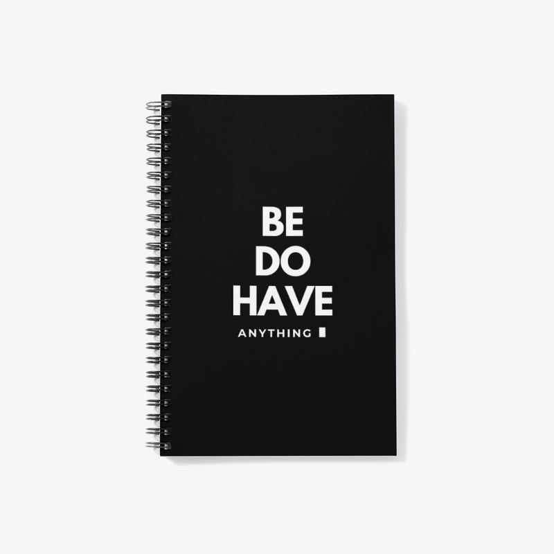 Be Do Have Anything 2