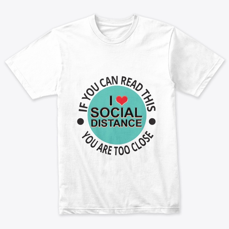 I Love Social Distance T shirt