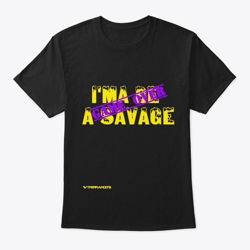 I'MA BE A SAVAGE CAPTION HOODIE/TSHIRT