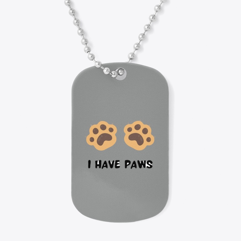 i have paws