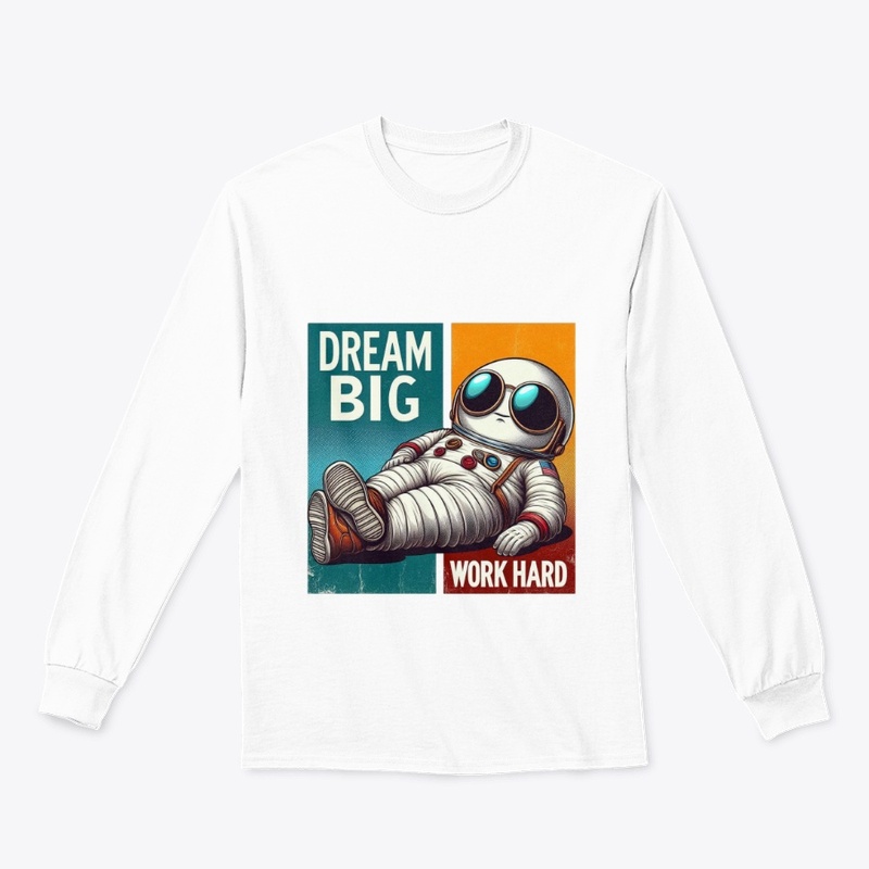 Dream Big, Work Hard