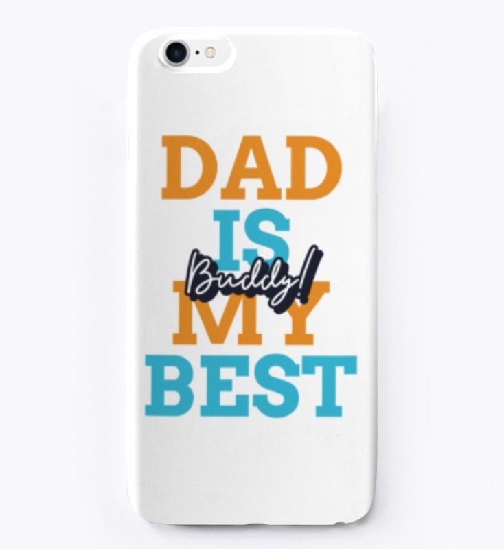 DAD IS MY BEST BUDDY