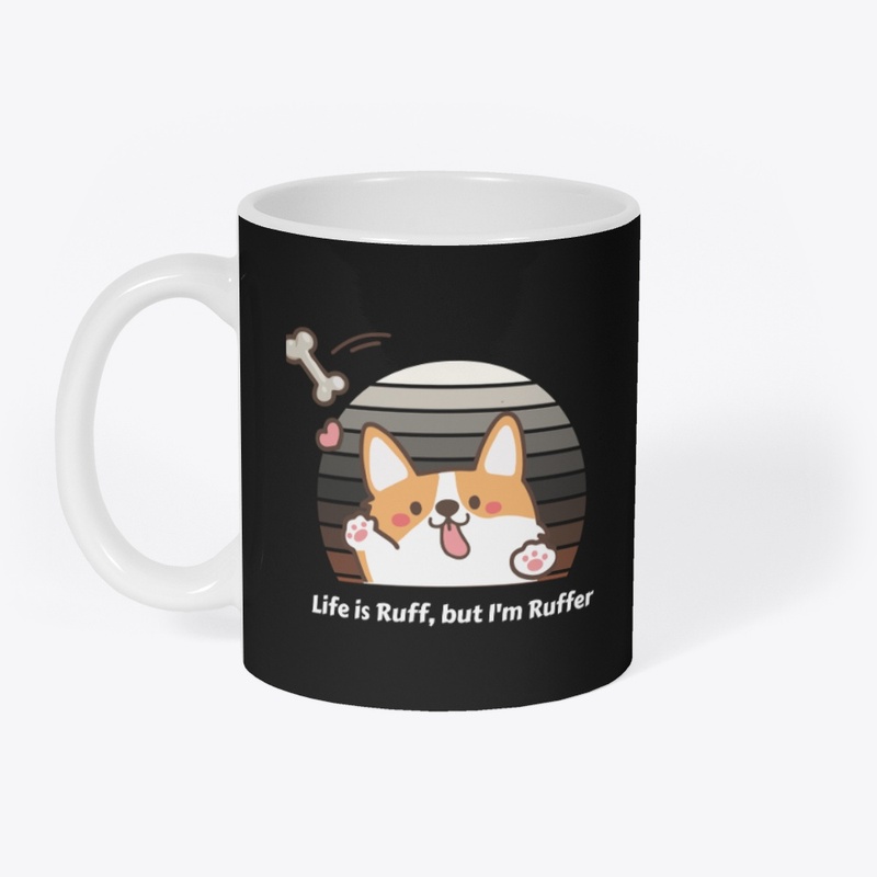 Life Is Ruff, But I Am Ruffer" T-Shirt 