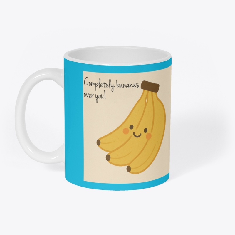 Completely bananas over you!