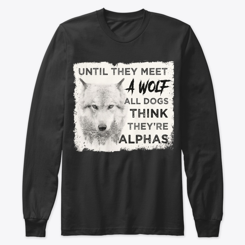 Till Meet Wolf Dogs Think They're Alphas