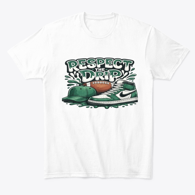 Respect The Drip – Green Streetwear