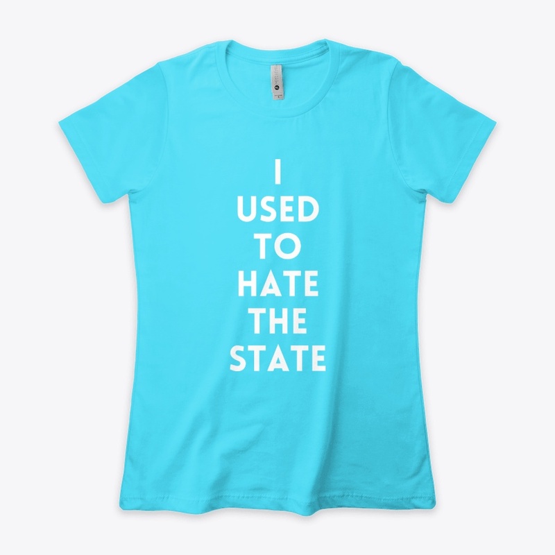 Used to hate the State