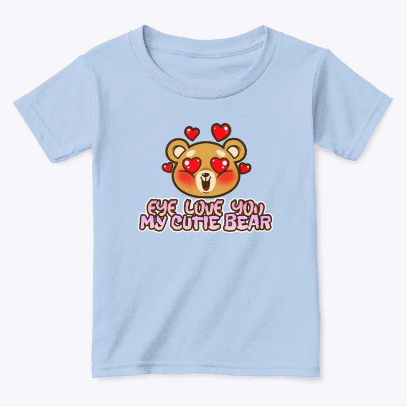 Eye Love You My Cutie Bear