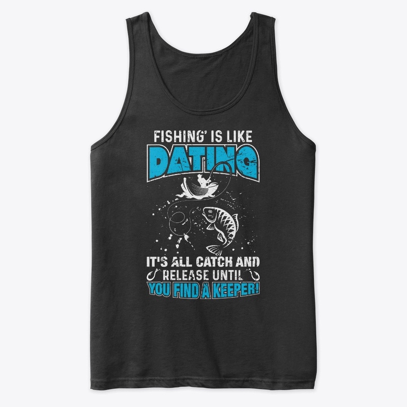 Fishing Is Like Dating!