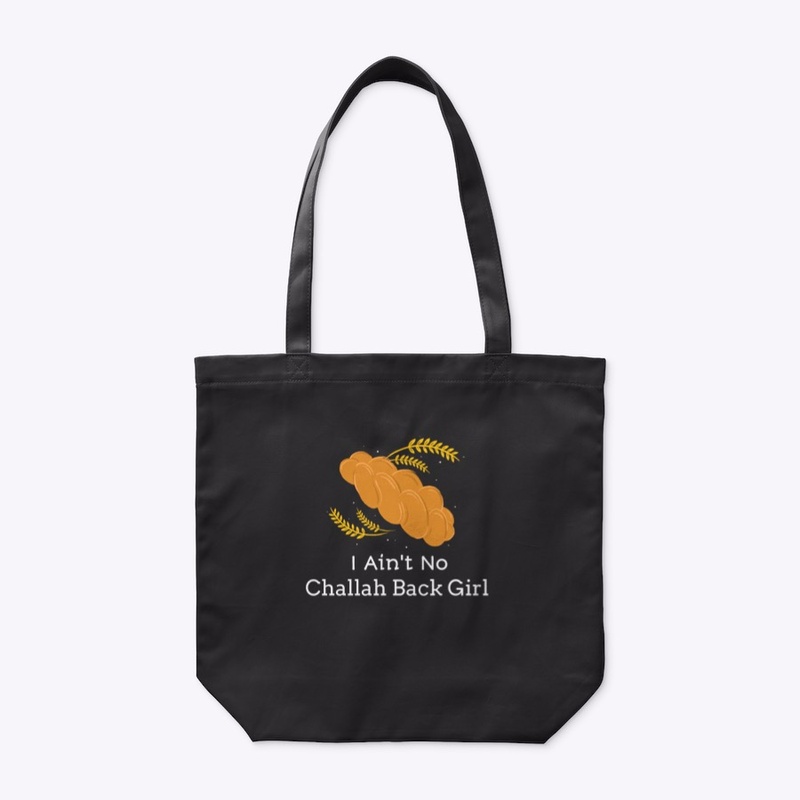 I Ain't No Challah Back Girl