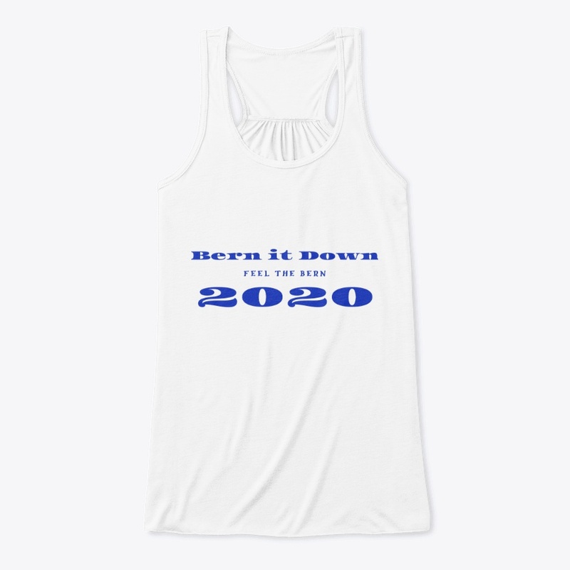 Fun Bern it Down Feel the Bern 2020 