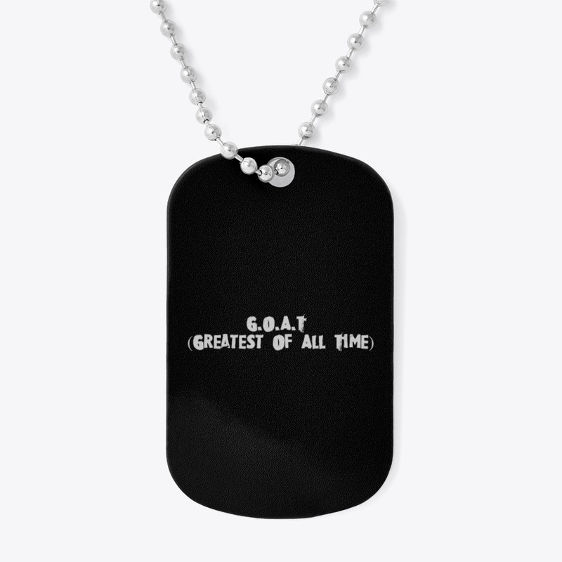 G.O.A.T (Greatest Of All Time)