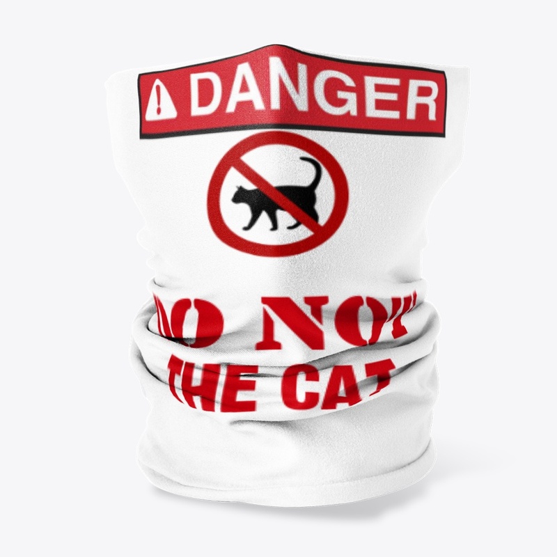 Danger DO NOT THE CAT