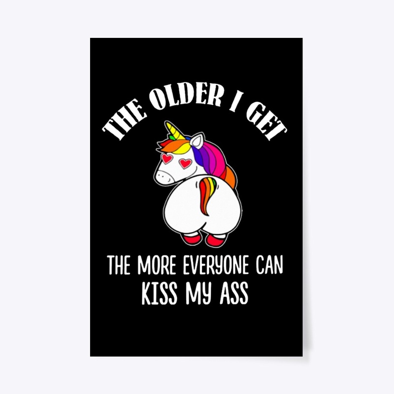 Unicorn The Older I Get 