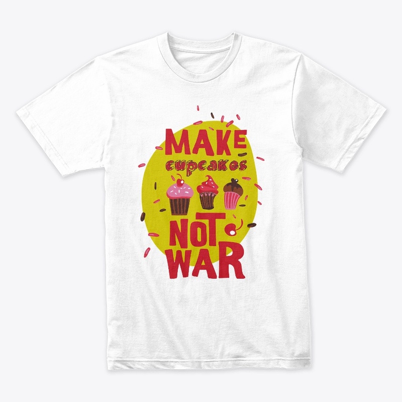 MAKE CUPCAKES NOT WAR