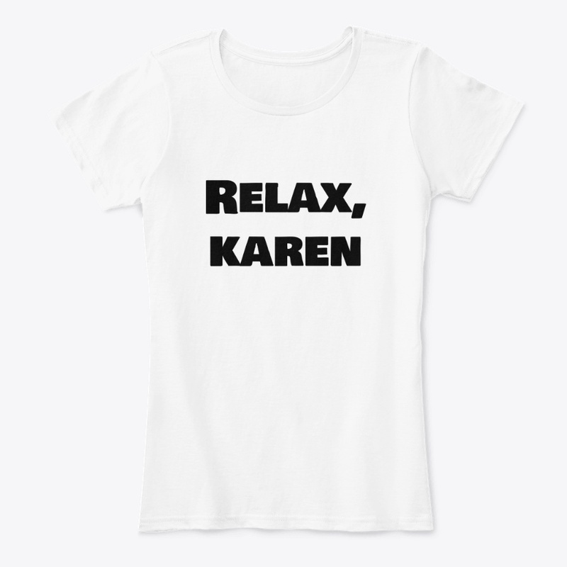 Relax, Karen