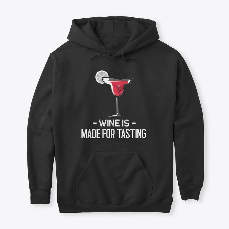 Wine Is Made For Tasting