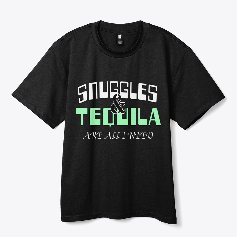 SNUGGLES AND TEQUILA 