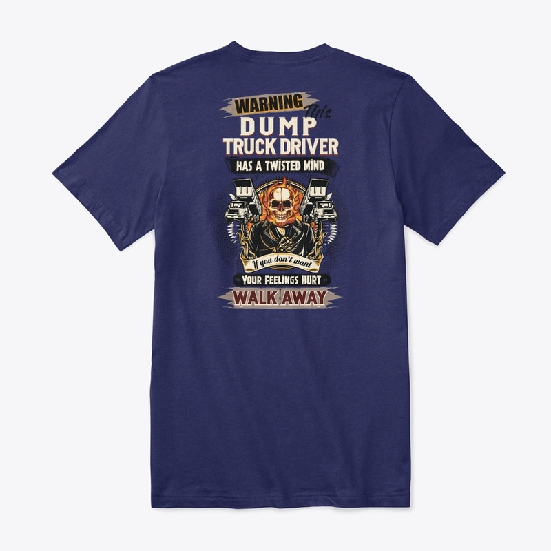 Dump Truck Driver Can Hurt Your Feelings