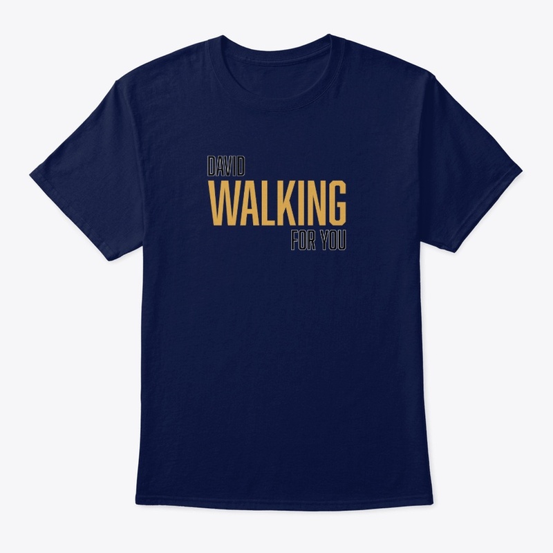 David walking for you t shirt
