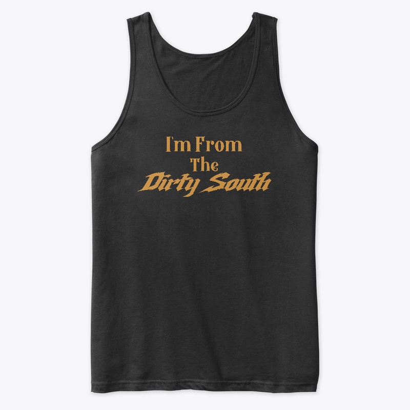 I'm From The Dirty South Design