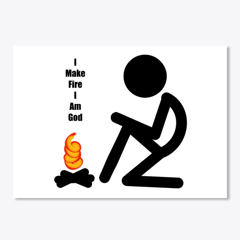 I Make Fire I Am God