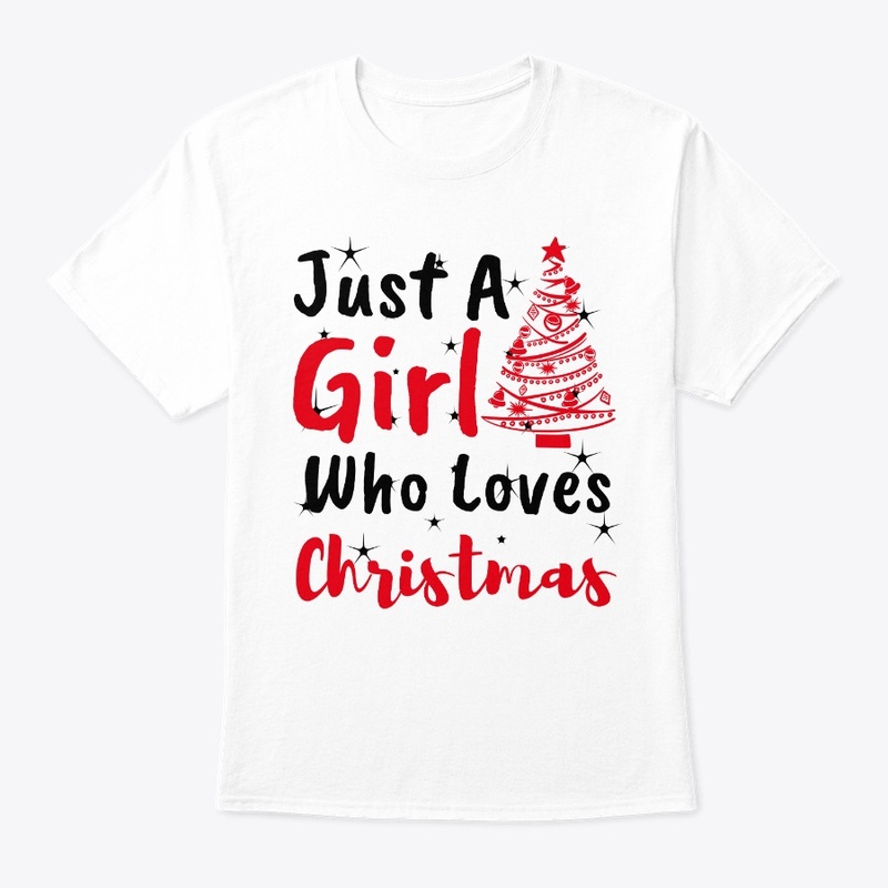 Just A Girl Who Loves Christmas Shirt