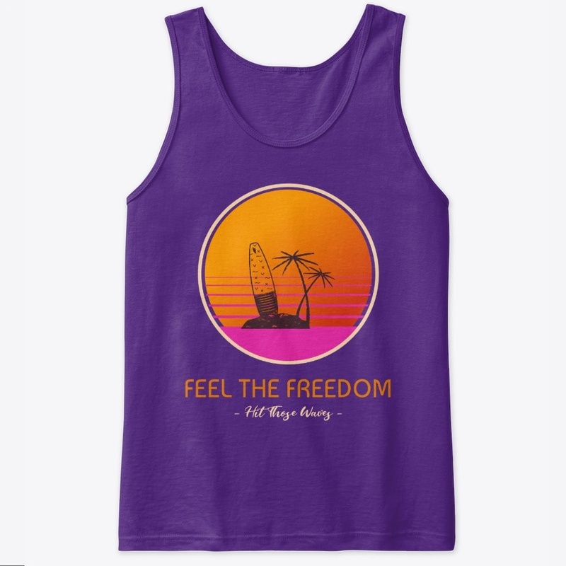 Feel the freedom, Hit those waves