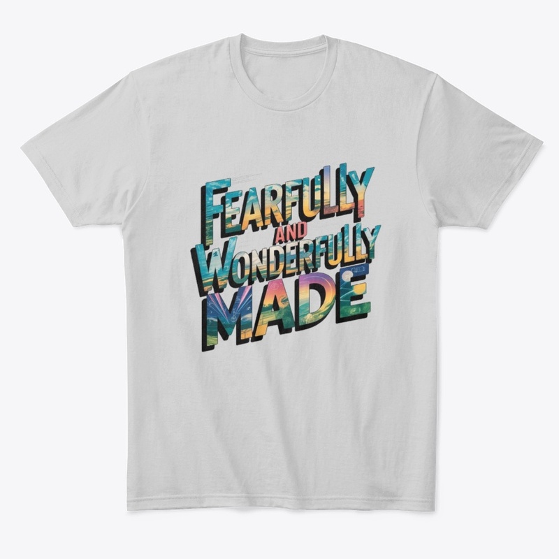 Fearfully and Wonderfully Made