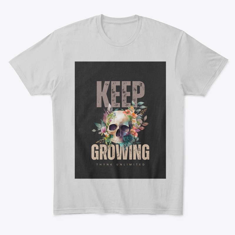 KEEP GROWING new design T-shirt