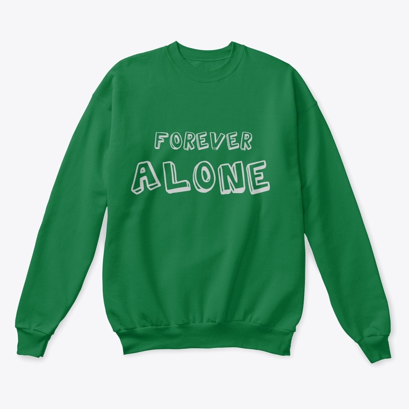 FOREVER ALONE Unisex Hoodie