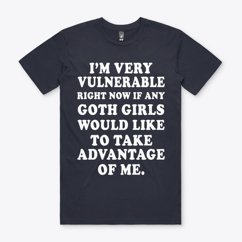 I'm Vulnerable Right Now Funny Goth Girl