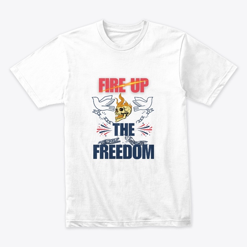 Fire Up The Freedom Tee