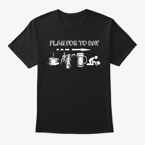 Arborist   Plan For Today Black T-Shirt Front
