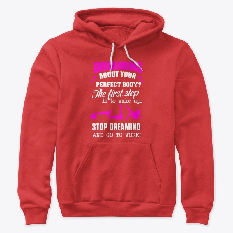 Dreaming about your perfect body Hoodie
