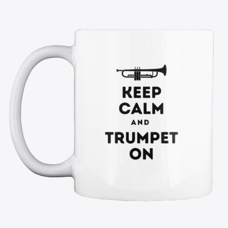 Keep Calm and Trumpet On