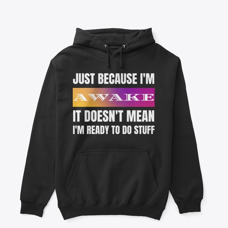 Just Because I'm Awake Doesn't Mean 2