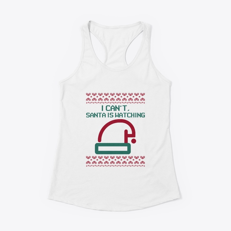 I cant Santa is watching
