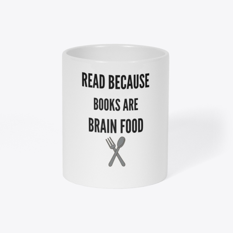 Read Because Books Are Brain Food