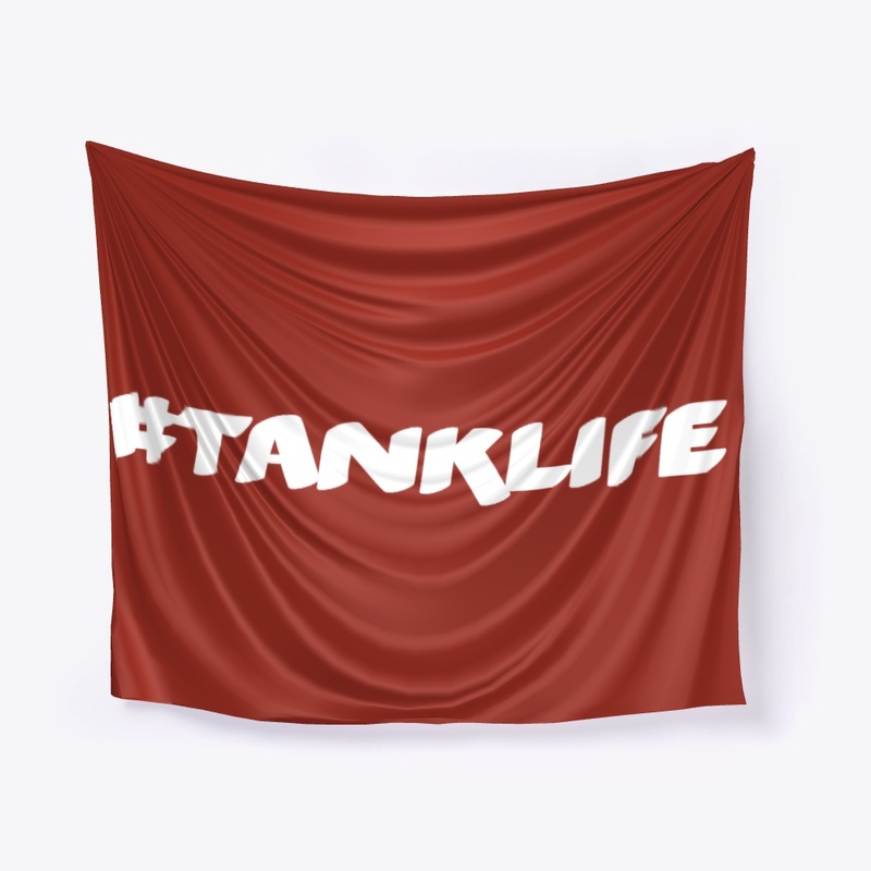 #TankLife