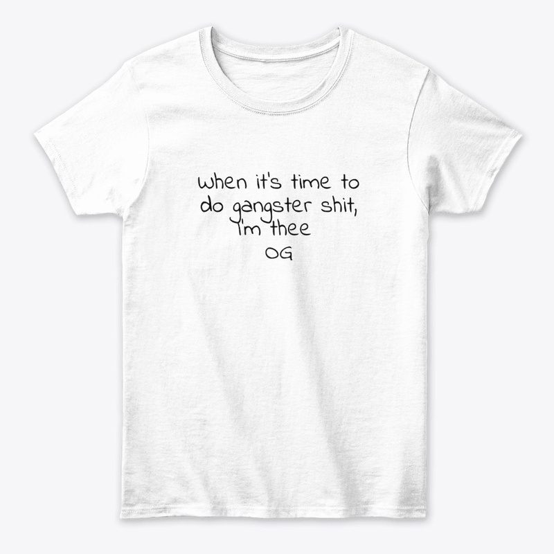 When It S Time to Do Gangster - Women's Classic Tee