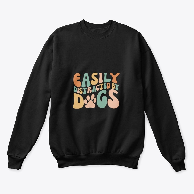 Easily Distracted By Dogs
