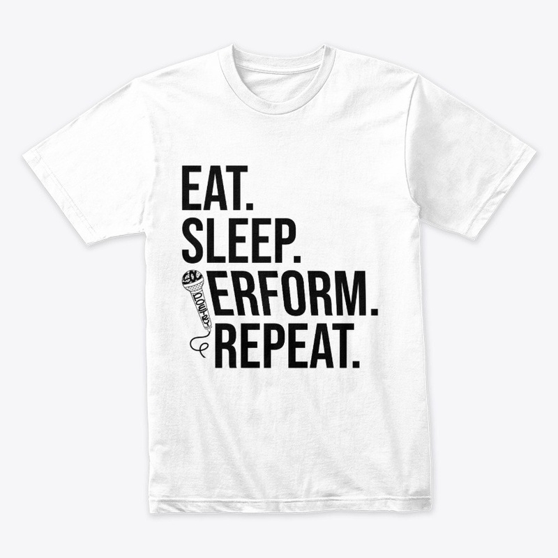 Eat. Sleep. Perform. Repeat (white)