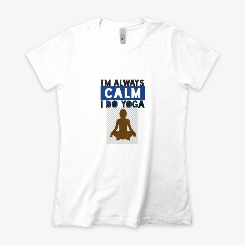 I'M ALWAYS CALM  T-shirt 