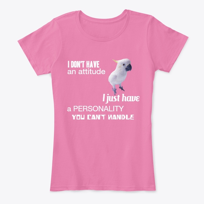 I don't have a attitude ...