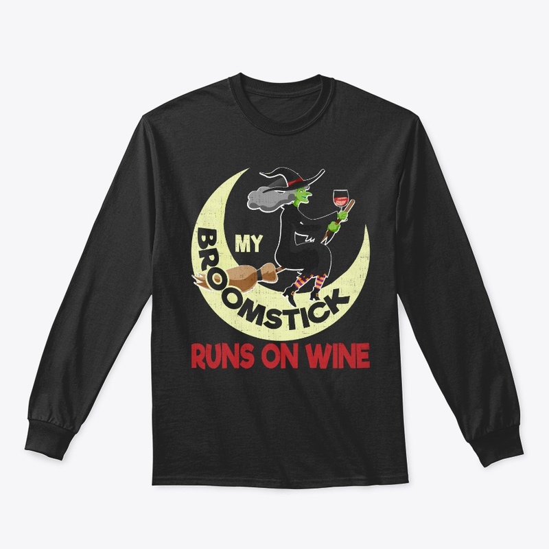 My Broomstick Runs On Wine - Funny Witch