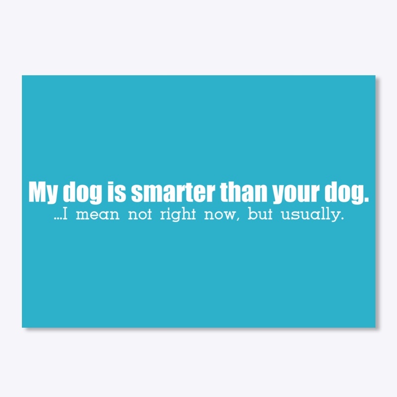 My dog is smarter 