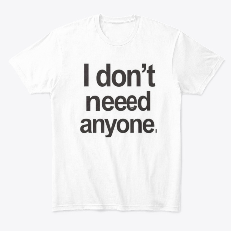 I don't need anything 